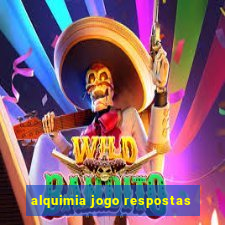 alquimia jogo respostas